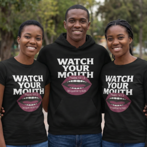 Watch Your Mouth Shirt